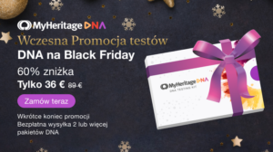 Oferta z okazji Black Friday: Odkryj swoje pochodzenie etniczne z testem DNA MyHeritage!