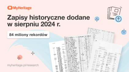 W sierpniu 2024 r. MyHeritage dodało 84 miliony zapisów historycznych