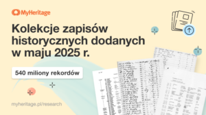 W maju 2025 r. MyHeritage dodało 540 milionów rekordów historycznych