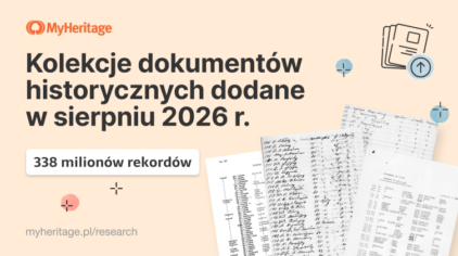 MyHeritage dodało 338 milionów dokumentów genealogicznych w sierpniu 2026