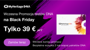 Wczesna promocja na testy DNA MyHeritage z okazji Black Friday!