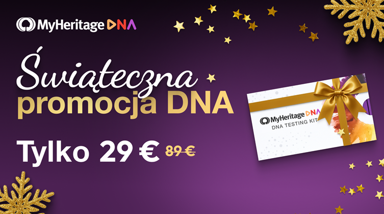 Ostateczna PROMOCJA Świąteczna na testy DNA MyHeritage! Zapraszamy!