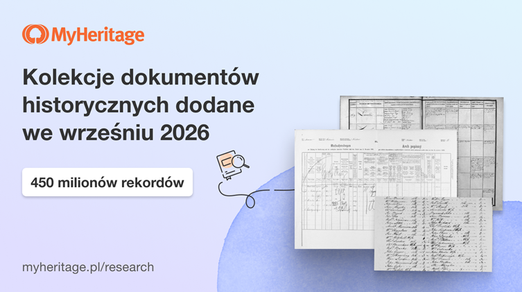 We wrześniu 2026 baza MyHeritage powiększyła się o 450 milionów nowych dokumentów historycznych