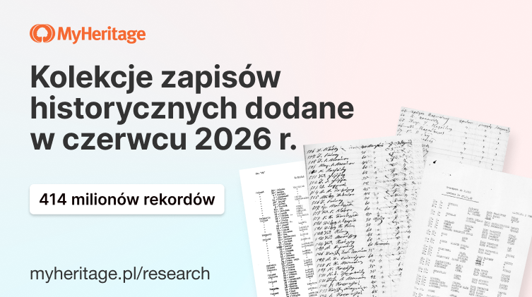 W czerwcu 2026 r. MyHeritage dodało 414 milionów rejestrów historycznych