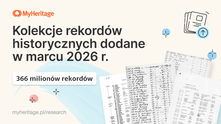 W marcu 2026 r. MyHeritage dodało 366 milionów rekordów historycznych
