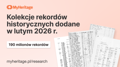 W lutym 2026 r. MyHeritage dodało 190 milionów zapisów historycznych