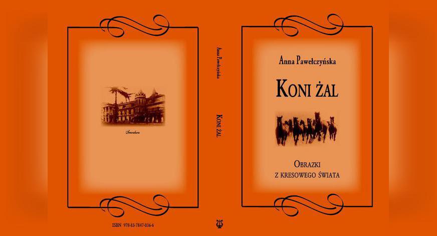 Książka: Anny Pawełczyńskiej „Koni żal”